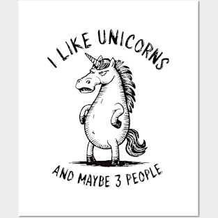 I Like Unicorns And Maybe 3 People | Sarcasm Posters and Art